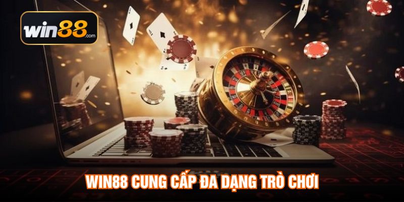 WIN88 cung cấp đa dạng trò chơi