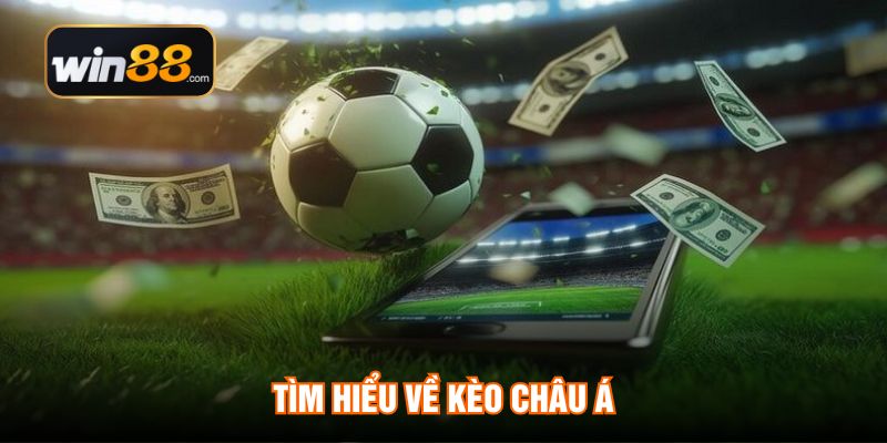 Tìm hiểu về kèo châu Á