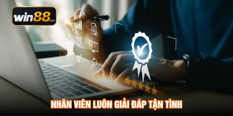 Nhân viên luôn giải đáp tận tình