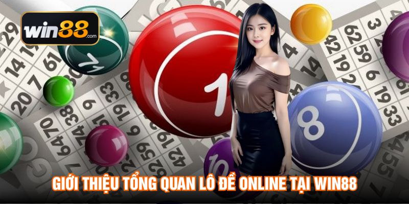 Giới thiệu tổng quan lô đề online tại WIN88