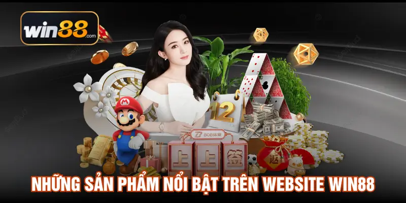 Những sản phẩm nổi bật trên website Win88