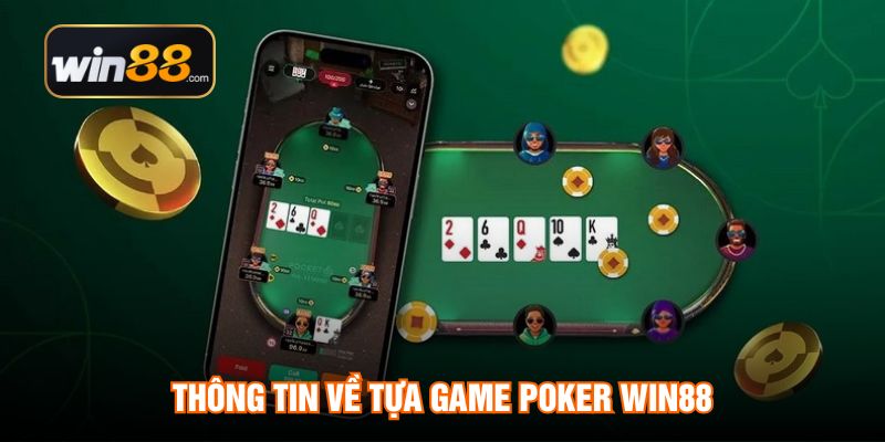 Thông tin về tựa game Poker WIN88