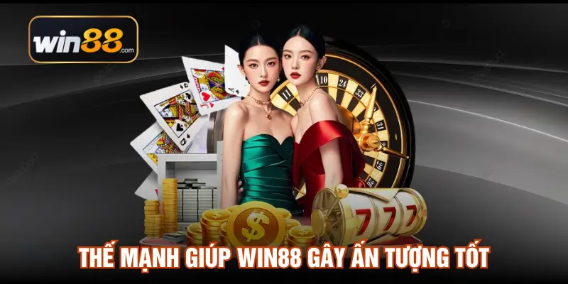 Thế mạnh giúp Win88 gây ấn tượng tốt