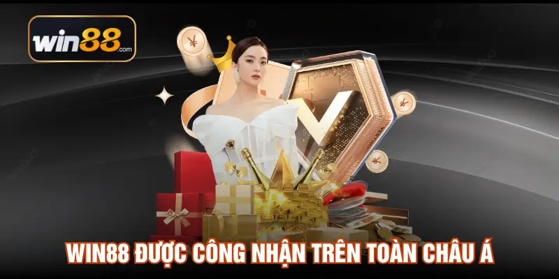 Win88 được công nhận trên toàn châu Á
